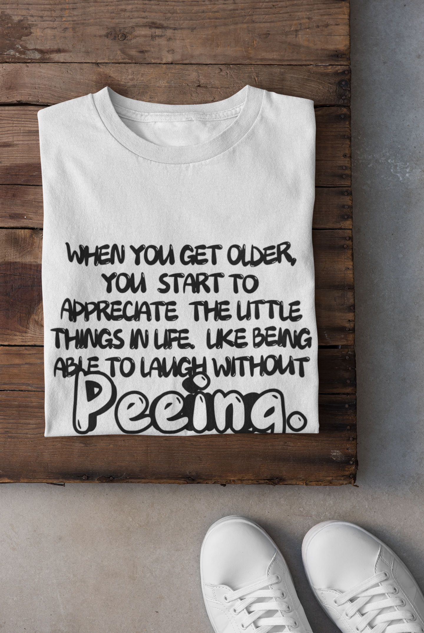 Laugh 'Till You Leak Tee