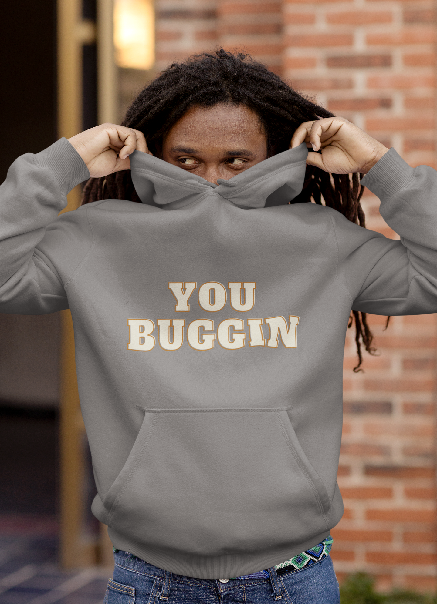 You Buggin Hoodie