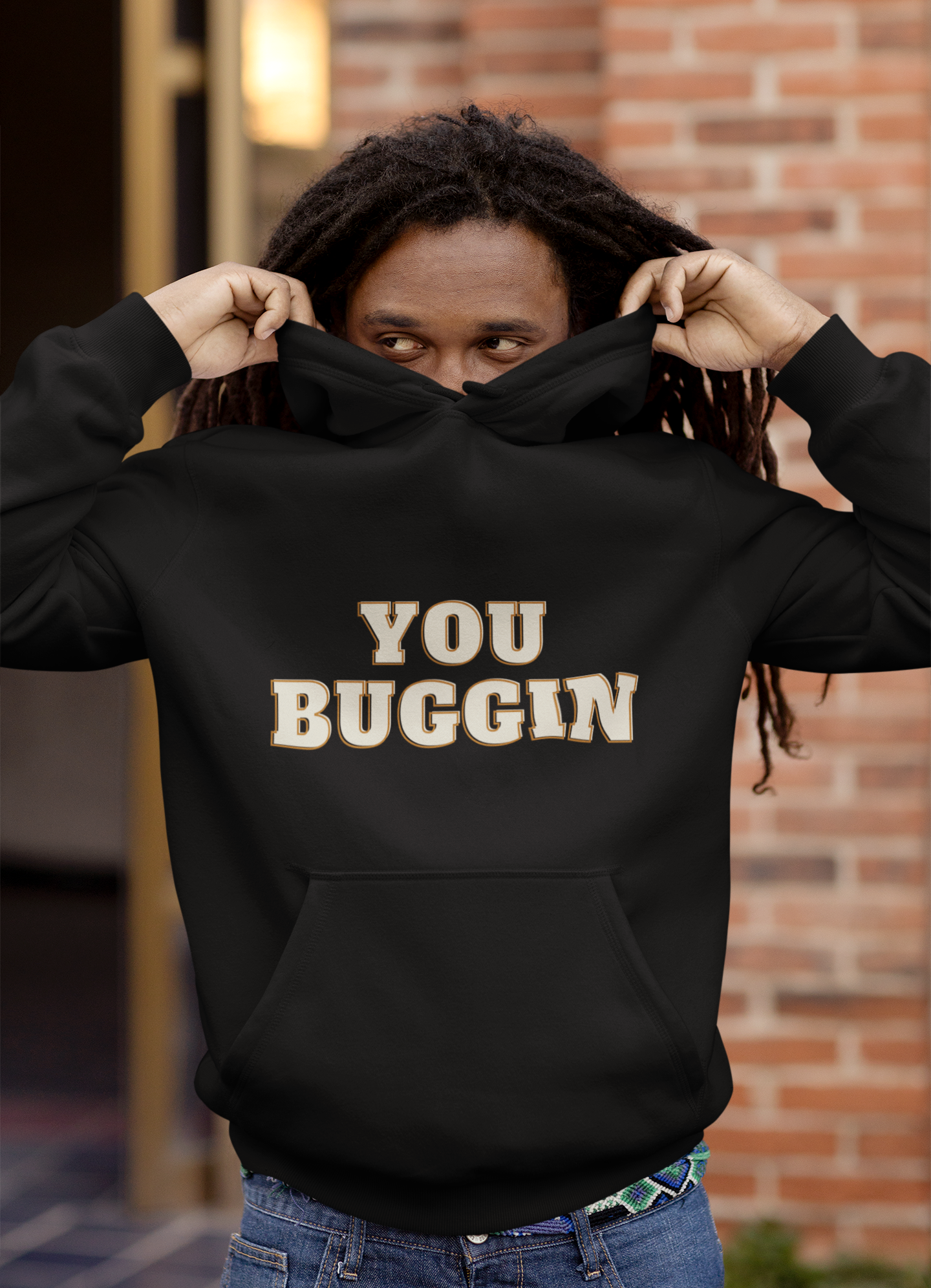 You Buggin Hoodie