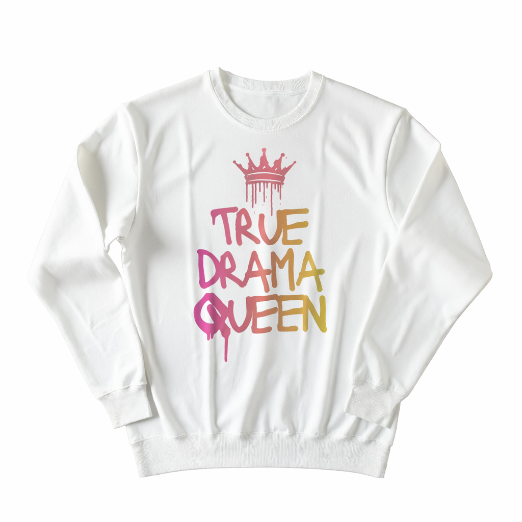 True Drama Queen Graphic Sweatshirt – Unisex Bold Personality Crewneck