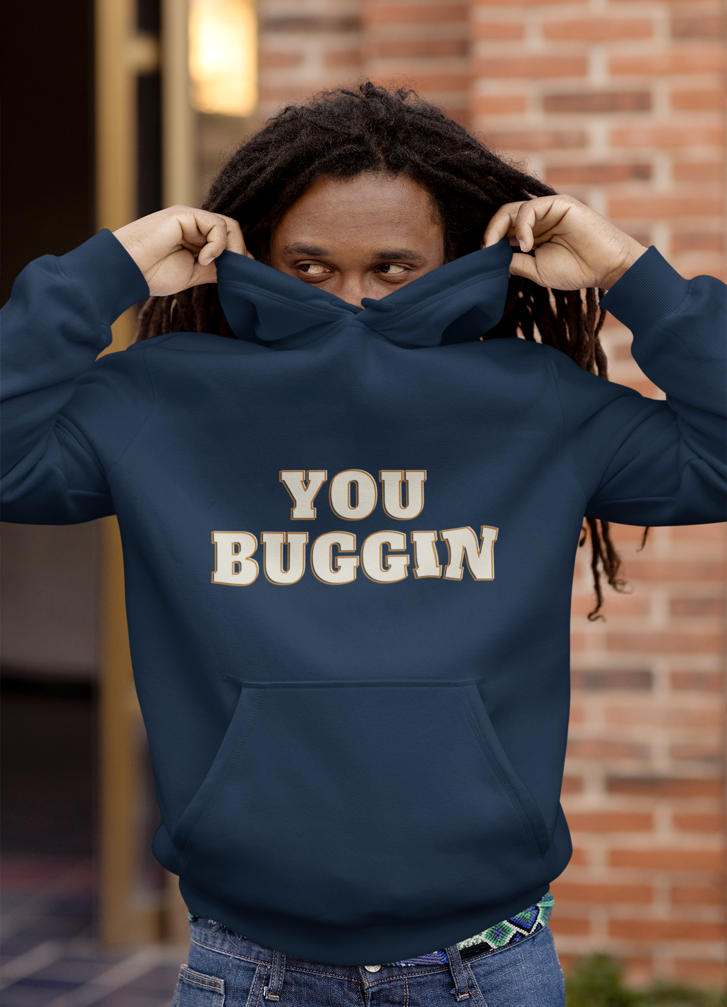 You Buggin Hoodie